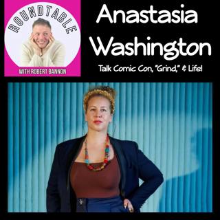Anastasia Washington Brings Comedy, Horror & Comic-Con 2026 to The Roundtable with Robert Bannon!