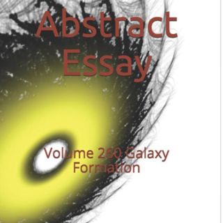 Abstract Essay Volume 260 Galaxy Formation by Daniel Lucas