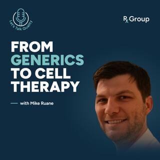 From the Graveyard Shift to the Frontier of Cell Therapy, with Mike Ruane