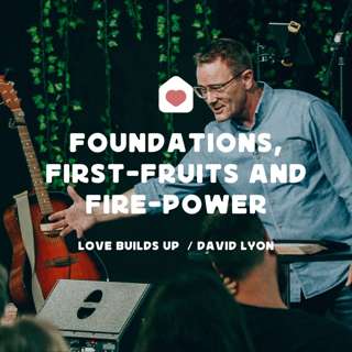 Foundations, First-Fruits and Fire-Power (David Lyon)