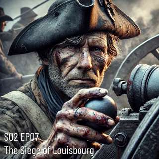 The Siege of Louisbourg, 1745. Overwhelming American Victory Plants Overconfidence That Dictated Military Doctrine for Two Centuries.