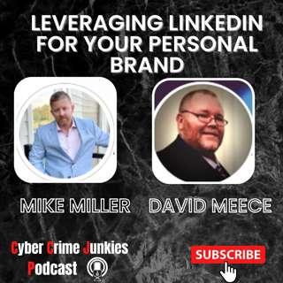 Leveraging LinkedIn for Your Personal Brand (Series Pt. 2) Mike Miller/David Meece