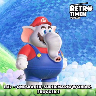 E317 - Ondskapen, Super Mario Wonder, Frogger 2
