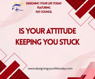 Is Your Attitude Keeping You Stuck