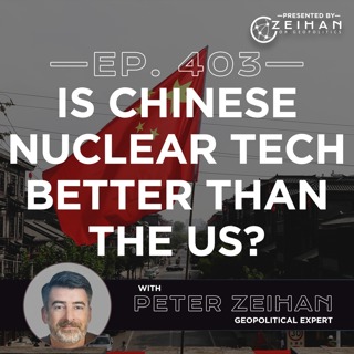 Is Chinese Nuclear Tech Better Than the US? || Peter Zeihan