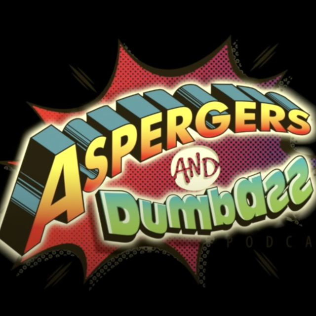 Asperger's and Dumbass