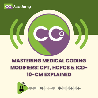 Mastering Medical Coding Modifiers: CPT, HCPCS & ICD-10-CM Explained