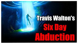 The Six Day Alien Abduction Of Travis Walton