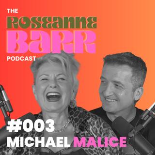 Michael Malice | The Roseanne Barr Podcast #003