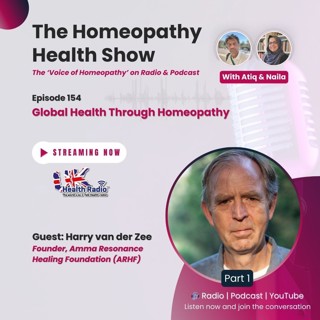 EP154: Part 1 - Global Health Through Homeopathy with Harry van der Zee