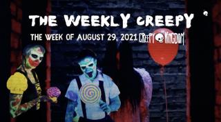 The Weekly Creepy 8-29-21