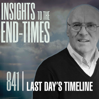 EP-841: Last Days’ Timeline