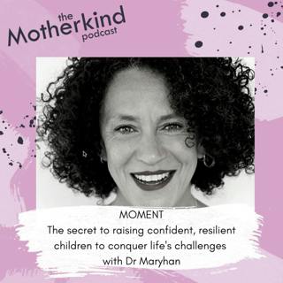 MOMENT | The secret to raising confident, resilient children to conquer life's challenges with Dr Maryhan