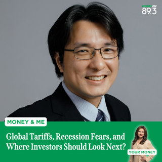 Money and Me: Global Tariffs, Recession Fears, and Where Investors Should Look Next?