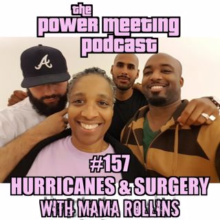 #157 – Hurricanes & surgeries with Mama Rollins