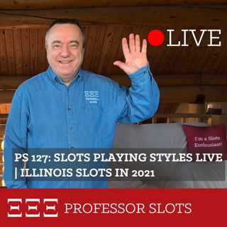 PS 127: Slots Playing Styles Live | Illinois Slots in 2021