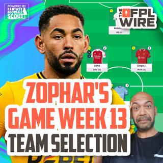 Zophar's Gameweek 13 Team Selection | The FPL Wire | Fantasy Premier League Tips 2024/25