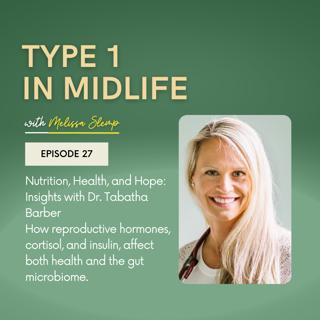 Ep 27 - Nutrition, Health, and Hope: Insights with Dr. Tabatha Barber