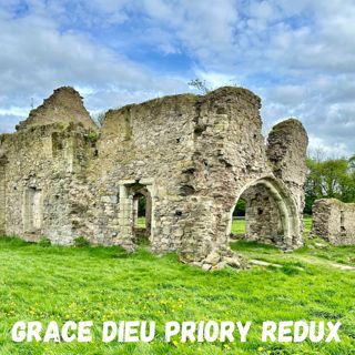 Grace Dieu Priory Redux