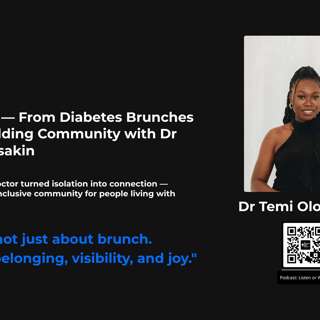 23 — From Diabetes Brunches to Bali by Creating a Type 1 Diabetes Community with Dr Temi Olonisakin