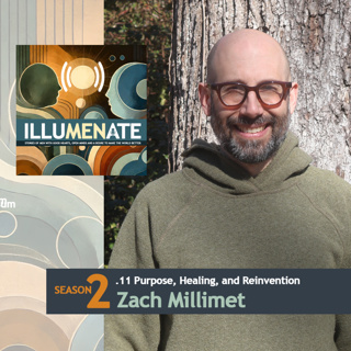 Episode 2.11: Purpose, Healing, and Reinvention with Zach Millimet