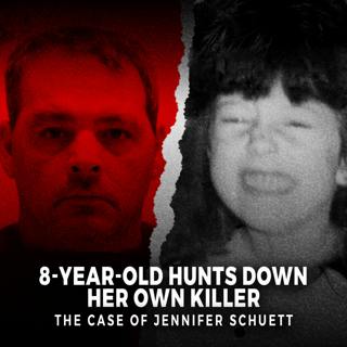 8-Year-Old Hunts Down Her Own Killer | The Case of Jennifer Schuett | UNSEEN