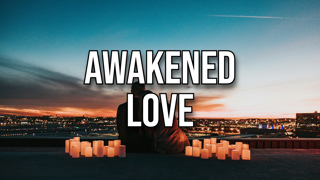 Awakened Love