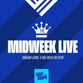 The Midweek Live - Tangan-Gone - A big week in SE16