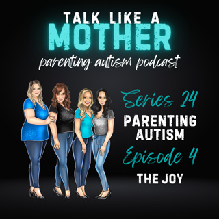 S24: Parenting Autism E4: The Joy