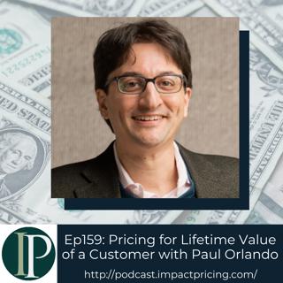 Pricing for Lifetime Value of a Customer with Paul Orlando