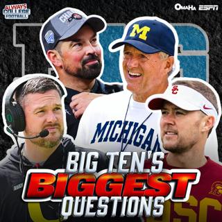 Always College Football: BIG Ten BIGGEST Questions