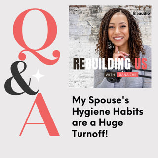 Q & A: My Spouse's Hygiene Habits Are a Huge Turnoff!