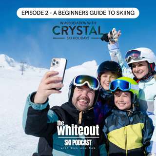 E64 - SPECIAL EPISODE 2 - A Beginners Guide to Skiing - Choosing a Resort, and Where to Stay?