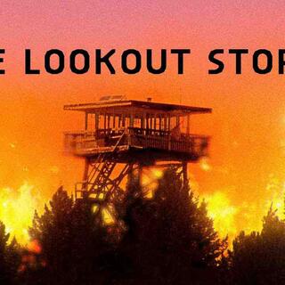 3 True Scary Fire Lookout Stories