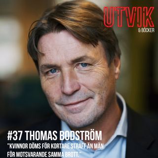 #37 Thomas Bodström - Kvinnor döms för kortare straff än män för motsvarande samma brott.