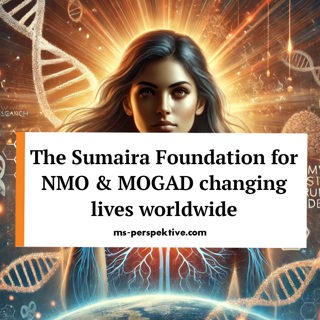#105: The Sumaira Foundation & NMO: How One Woman's Journey is Changing Lives Worldwide