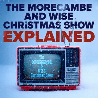 The Morecambe and Wise Christmas Show Explained