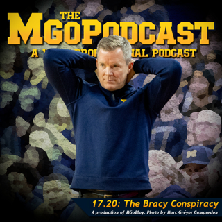 MGoPodcast 17.20: The Bracy Conspiracy