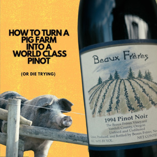 Episode 286: How to turn a pig farm into a world class pinot noir - the story of Beaux Frères