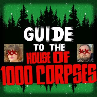199: House of 1,000 Corpses