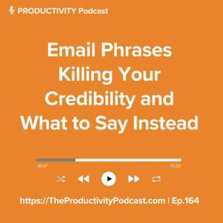 Email Phrases Killing Your Credibility…and What to Say Instead