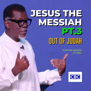 Jesus The Messiah - Pt.3 (Out of Judah) || Pastor Mensa Otabil