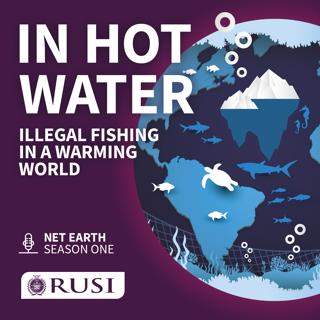 RUSI Net Earth: Episode 6 Part Two: Fishing for a Better Future