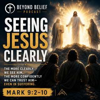 Seeing Jesus Clearly