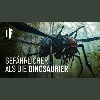 Was wäre, wenn es Riesen-Insekten auf der Erde gäbe?