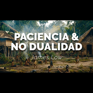 Patience and non-duality. [EN-ES] Zoom 05.2026