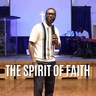 The Spirit Of Faith // Pastor Alex Boateng