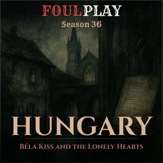 Hungary: Béla Kiss and the Lonely Hearts