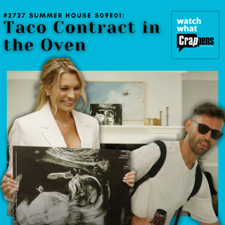 #2727 Summer House S09E01: Taco Contract in the Oven