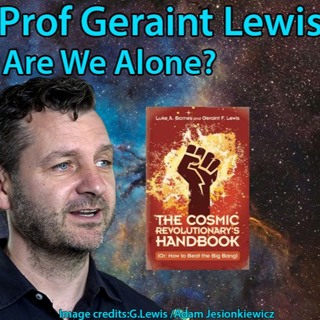 Astrophiz 96-Prof Geraint Lewis-Are We Alone?